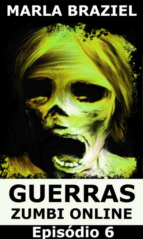 Book cover of Guerras Zumbi Online: Episódio 6