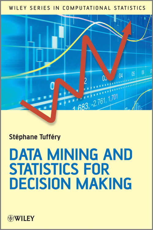 Book cover of Data Mining and Statistics for Decision Making (2) (Wiley Series In Computational Statistics Ser. #711)