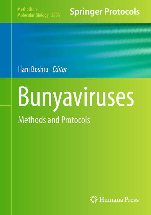 Book cover of Bunyaviruses: Methods and Protocols (Methods in Molecular Biology #2893)