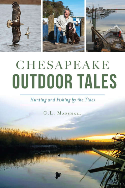 Book cover of Chesapeake Outdoor Tales: Hunting and Fishing by the Tides (Sports)