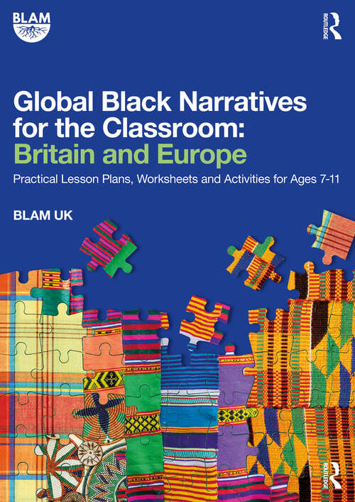 Book cover of Global Black Narratives for the Classroom: Practical Lesson Plans, Worksheets and Activities for Ages 7-11