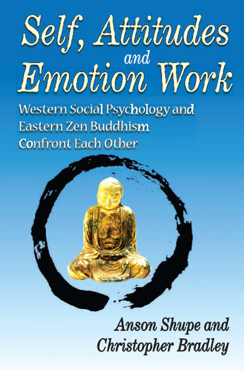 Book cover of Self, Attitudes, and Emotion Work: Western Social Psychology and Eastern Zen Buddhism Confront Each Other