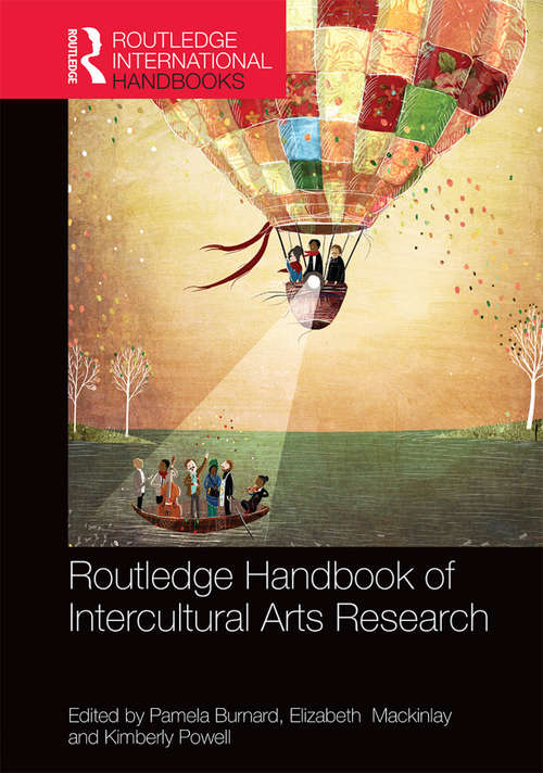 Book cover of The Routledge International Handbook of Intercultural Arts Research (Routledge International Handbooks of Education)