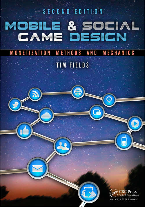 Book cover of Mobile & Social Game Design: Monetization Methods and Mechanics, Second Edition