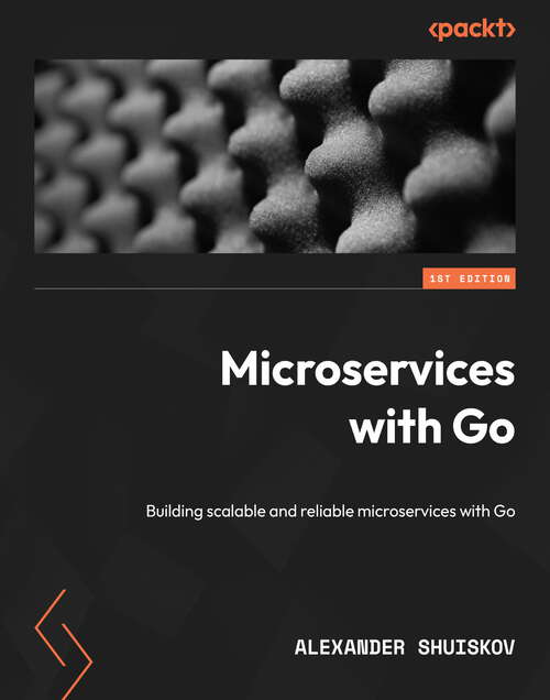 Book cover of Microservices with Go: Building scalable and reliable microservices with Go