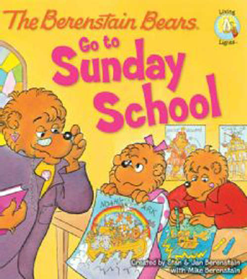 Book cover of The Berenstain Bears Go to Sunday School (Berenstain Bears/Living Lights: A Faith Story)