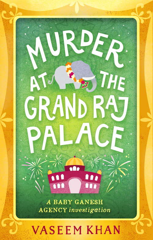 Book cover of Murder at the Grand Raj Palace: Baby Ganesh Agency Book 4 (Baby Ganesh series)