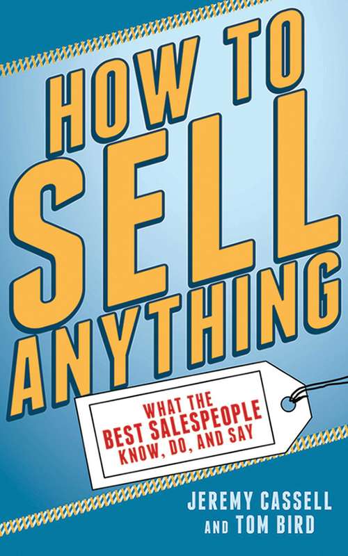 Book cover of How to Sell Anything: What the Best Salespeople Know, Do, and Say