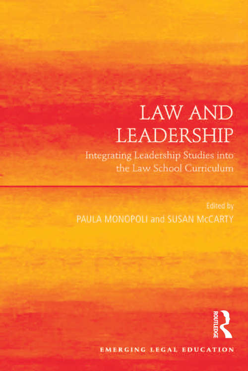 Book cover of Law and Leadership: Integrating Leadership Studies into the Law School Curriculum (Emerging Legal Education)