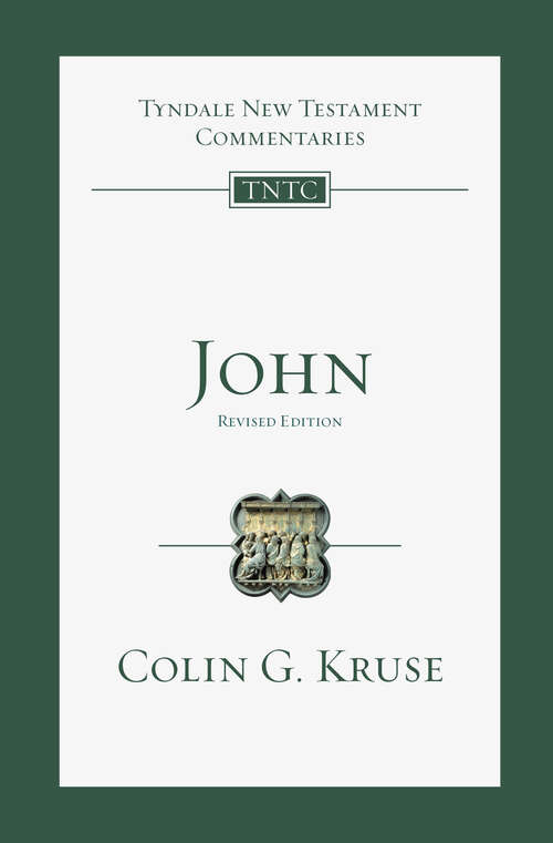 Book cover of John: An Introduction And Commentary (Tyndale New Testament Commentaries: Volume 4)
