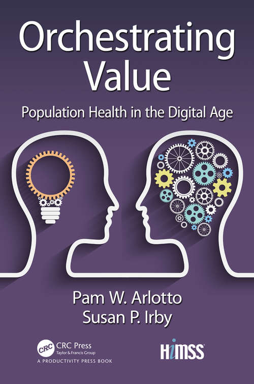 Book cover of Orchestrating Value: Population Health in the Digital Age (2) (HIMSS Book Series)