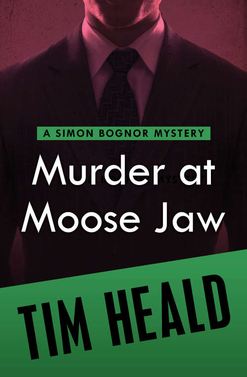 Book cover of Murder at Moose Jaw: And, Murder At Moose Jaw (The Simon Bognor Mysteries #6)