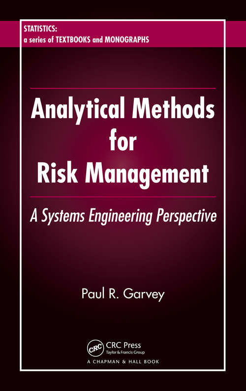 Book cover of Analytical Methods for Risk Management: A Systems Engineering Perspective (Statistics: A Series of Textbooks and Monographs)