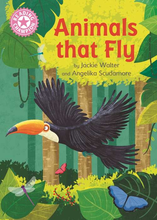 Book cover of Animals That Fly: Independent Reading Pink 1B Non-fiction (Reading Champion #515)