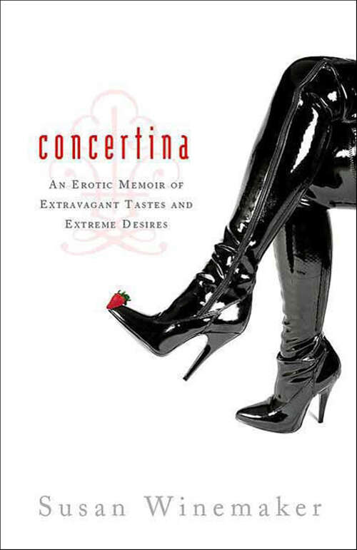 Book cover of Concertina: An Erotic Memoir of Extravagant Tastes and Extreme Desires