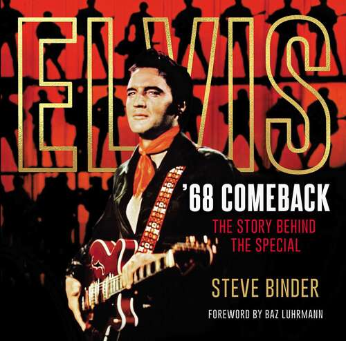 Book cover of Elvis '68 Comeback: The Story Behind the Special