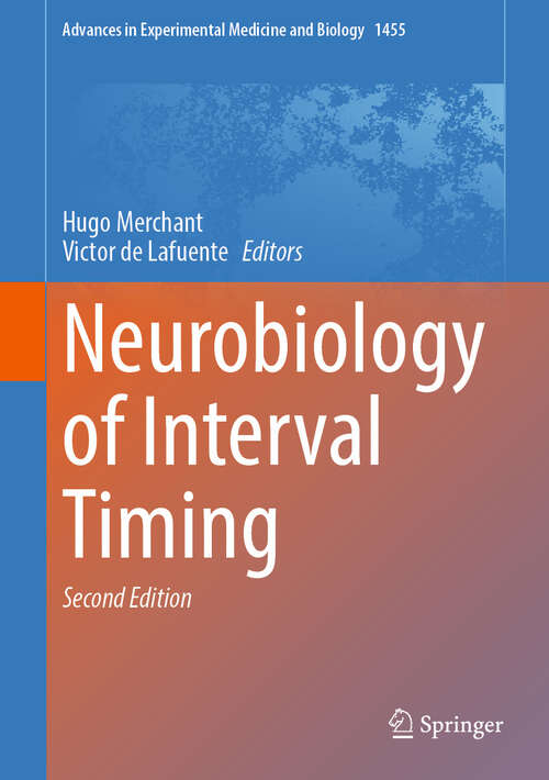 Book cover of Neurobiology of Interval Timing (Second Edition 2024) (Advances in Experimental Medicine and Biology #1455)