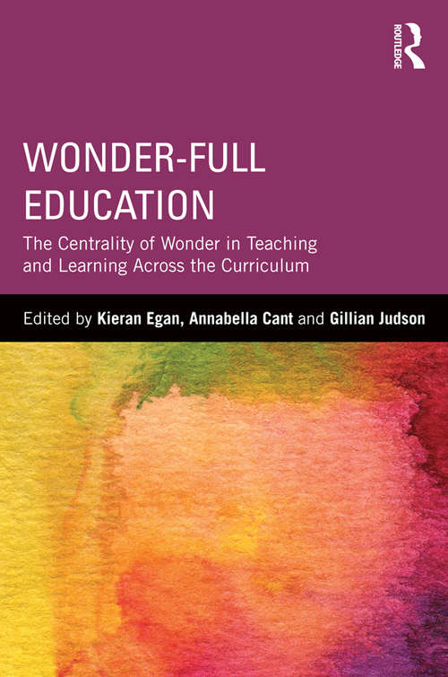 Book cover of Wonder-Full Education: The Centrality of Wonder in Teaching and Learning Across the Curriculum