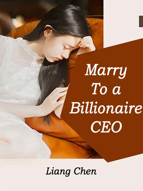Book cover of Marry To a Billionaire CEO: Volume 2 (Volume 2 #2)