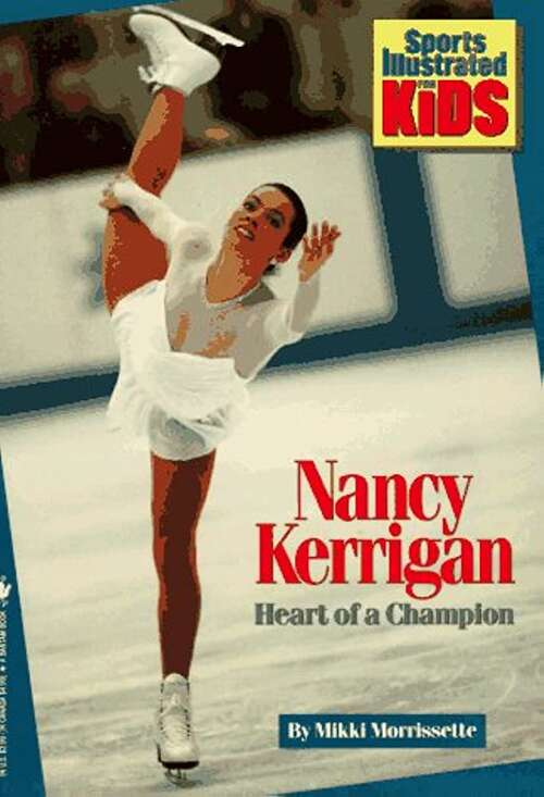 Book cover of Nancy Kerrigan: Heart of a Champion