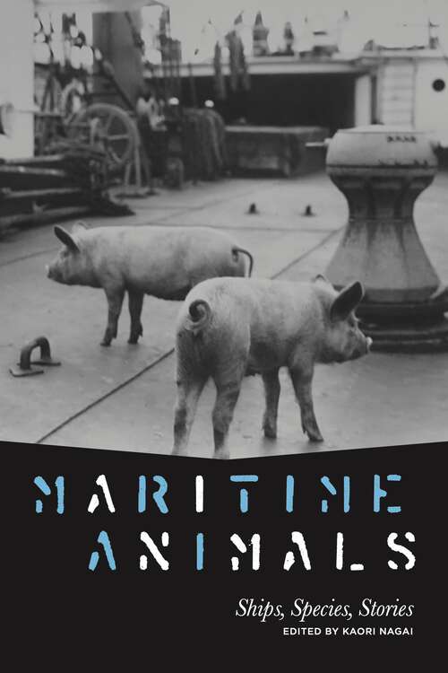 Book cover of Maritime Animals: Ships, Species, Stories (Animalibus)