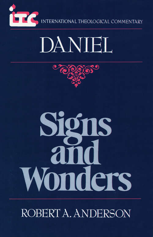 Book cover of Daniel: Signs and Wonders (International Theological Commentary (ITC))