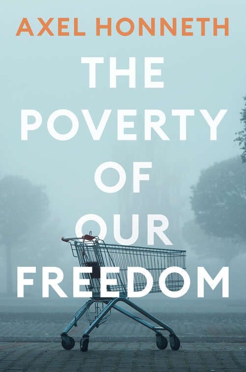 Book cover of The Poverty of Our Freedom: Essays 2012 - 2019