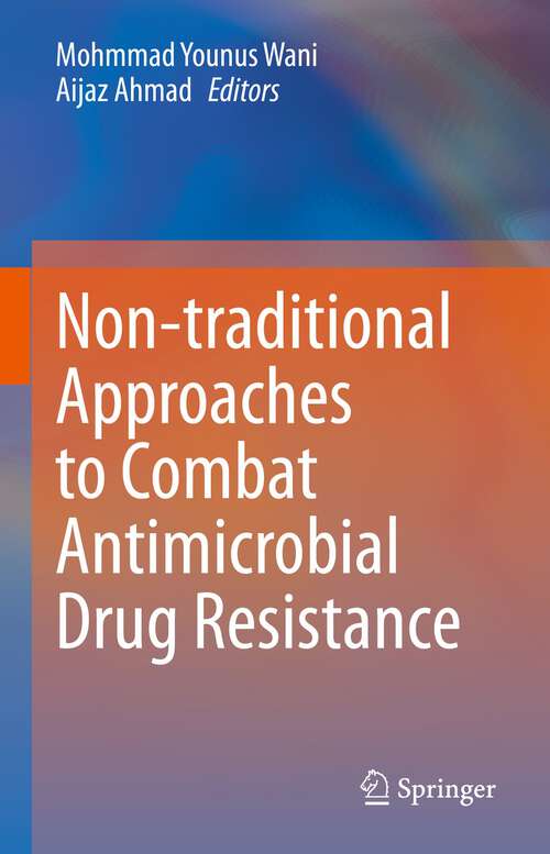 Book cover of Non-traditional Approaches to Combat Antimicrobial Drug Resistance (1st ed. 2023)