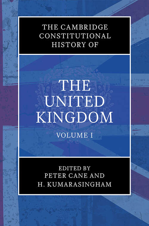 Book cover of The Cambridge Constitutional History of the United Kingdom: Volume 1, Exploring the Constitution