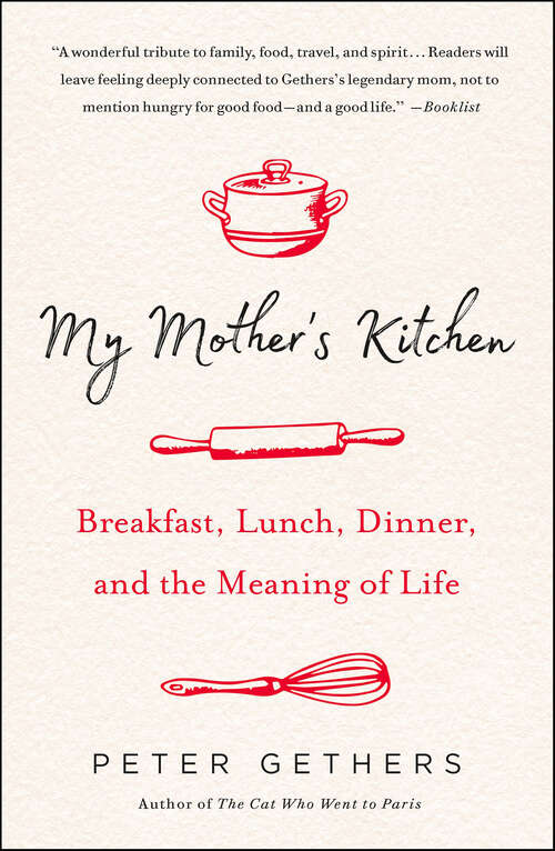 Book cover of My Mother's Kitchen: Breakfast, Lunch, Dinner, and the Meaning of Life