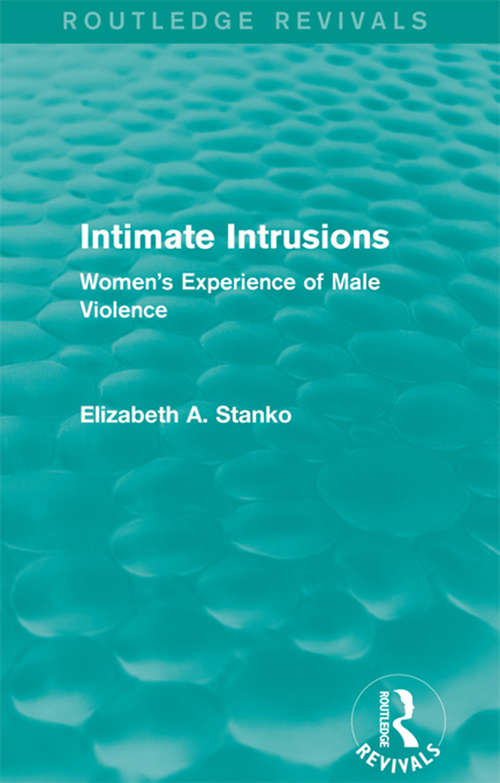 Book cover of Intimate Intrusions: Women's Experience of Male Violence (Routledge Revivals)