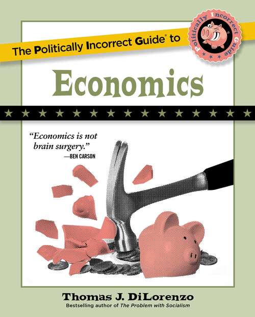 Book cover of The Politically Incorrect Guide to Economics