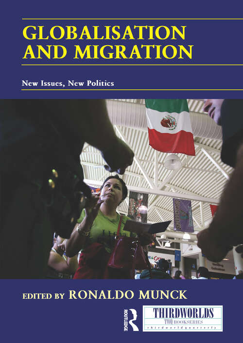 Book cover of Globalisation and Migration: New Issues, New Politics (Thirdworlds Ser.)