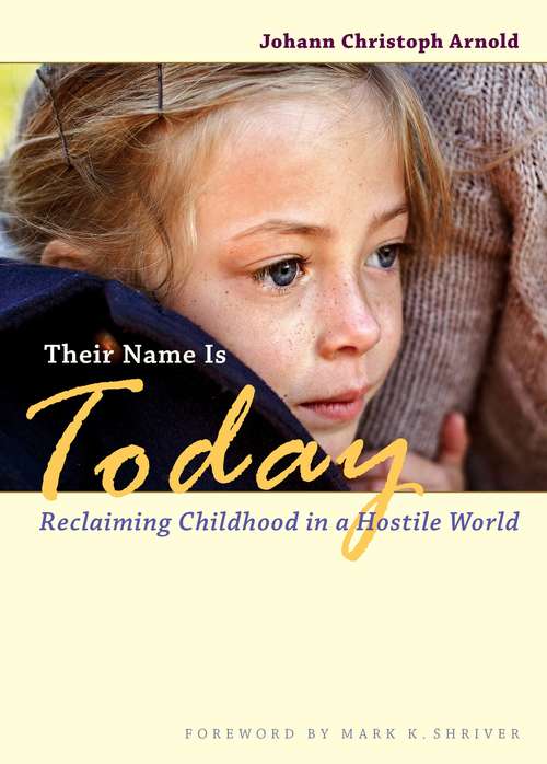 Book cover of Their Name Is Today: Reclaiming Childhood In A Hostile World