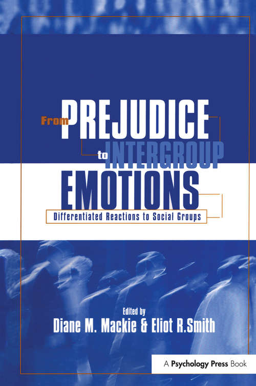 Book cover of From Prejudice to Intergroup Emotions: Differentiated Reactions to Social Groups