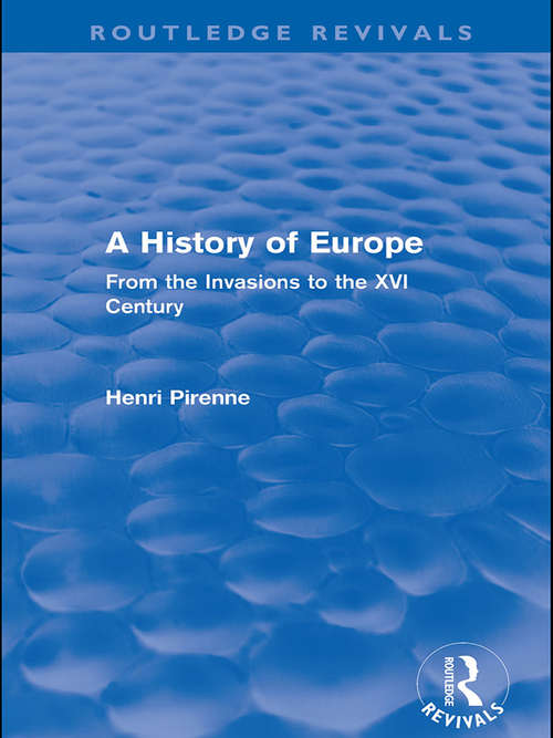 Book cover of A History of Europe (Routledge Revivals): From the Invasions to the XVI Century (Routledge Revivals)