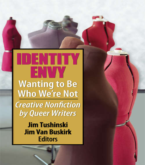 Book cover of Identity Envy Wanting to Be Who We're Not: Creative Nonfiction by Queer Writers