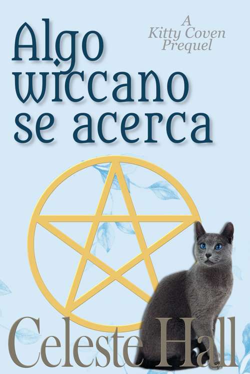 Book cover of Algo wiccano se acerca: Una precuela de El aquelarre de Kitty