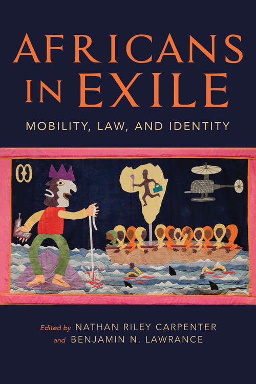 Book cover of Africans in Exile: Mobility, Law, and Identity (Framing the Global)