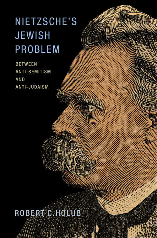 Book cover of Nietzsche's Jewish Problem: Between Anti-Semitism and Anti-Judaism