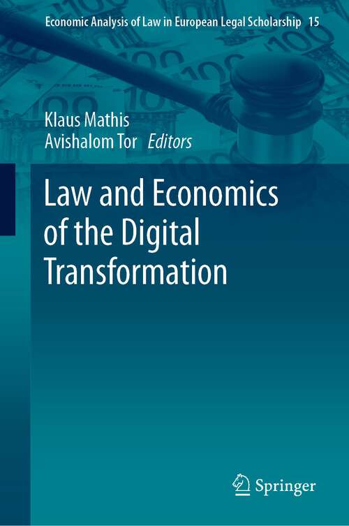 Book cover of Law and Economics of the Digital Transformation (1st ed. 2023) (Economic Analysis of Law in European Legal Scholarship #15)