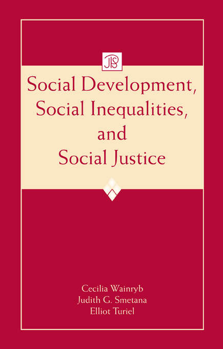 Book cover of Social Development, Social Inequalities, and Social Justice (Jean Piaget Symposia Ser.)