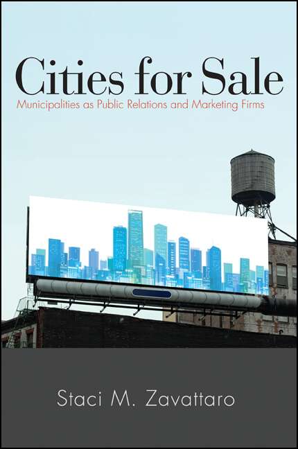 Book cover of Cities for Sale: Municipalities as Public Relations and Marketing Firms