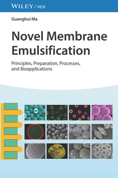 Book cover of Novel Membrane Emulsification: Principles, Preparation, Processes, and Bioapplications