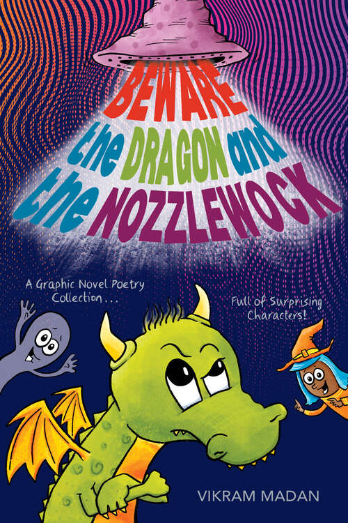 Book cover of Beware the Dragon and the Nozzlewock: A Graphic Novel Poetry Collection Full of Surprising Characters!