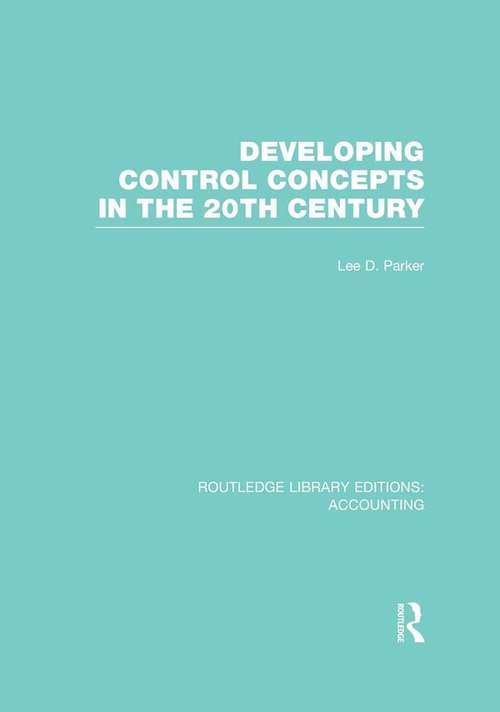 Book cover of Developing Control Concepts in the Twentieth Century (Routledge Library Editions: Accounting)