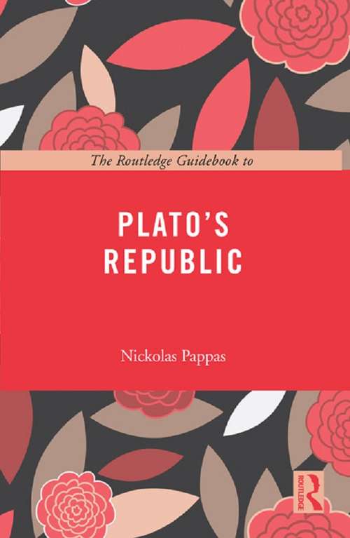 Book cover of The Routledge Guidebook to Plato's Republic (The Routledge Guides to the Great Books)