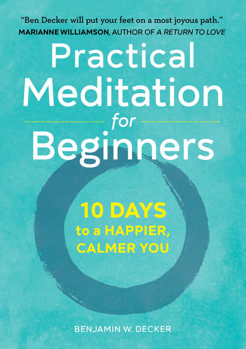 Book cover of Practical Meditation for Beginners: 10 Days to a Happier, Calmer You