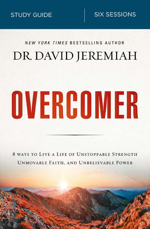 Book cover of Overcomer Study Guide: Live a Life of Unstoppable Strength, Unmovable Faith, and Unbelievable Power