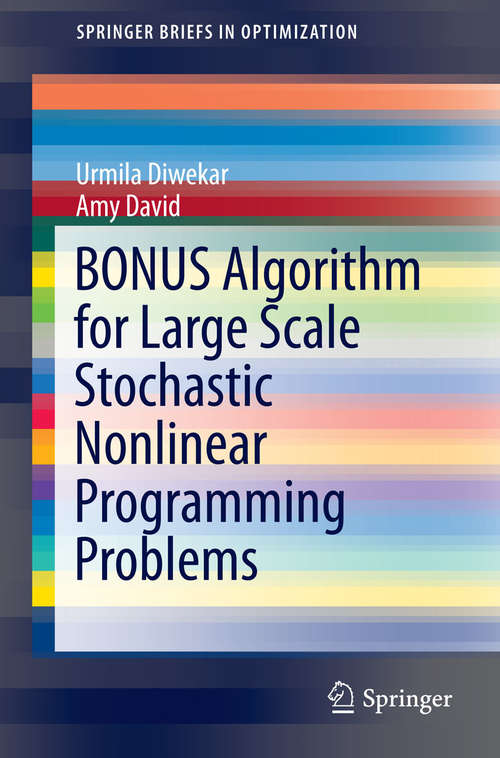 Book cover of BONUS Algorithm for Large Scale Stochastic Nonlinear Programming Problems (SpringerBriefs in Optimization)